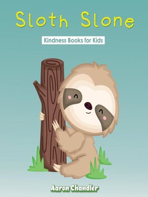 cover image of Sloth Slone Kindness Books for Kids